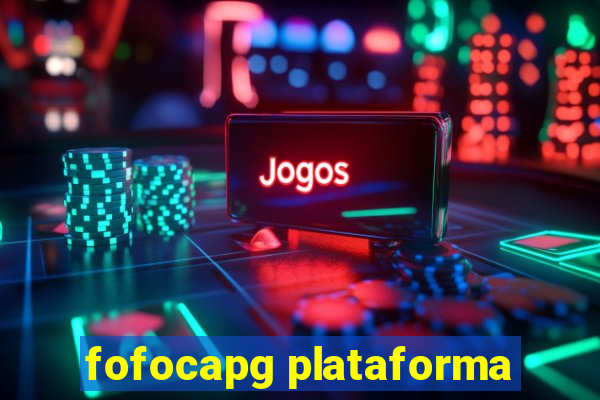 fofocapg plataforma